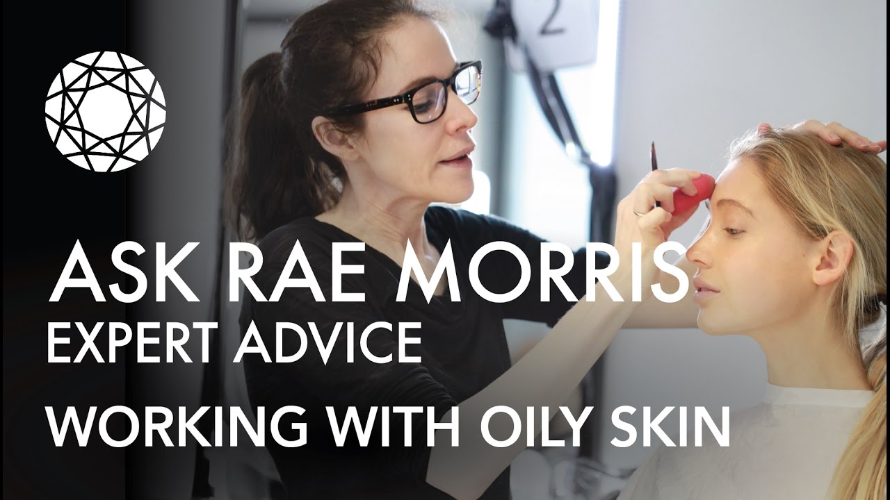 Ask Rae Morris - Working With Oily Skin