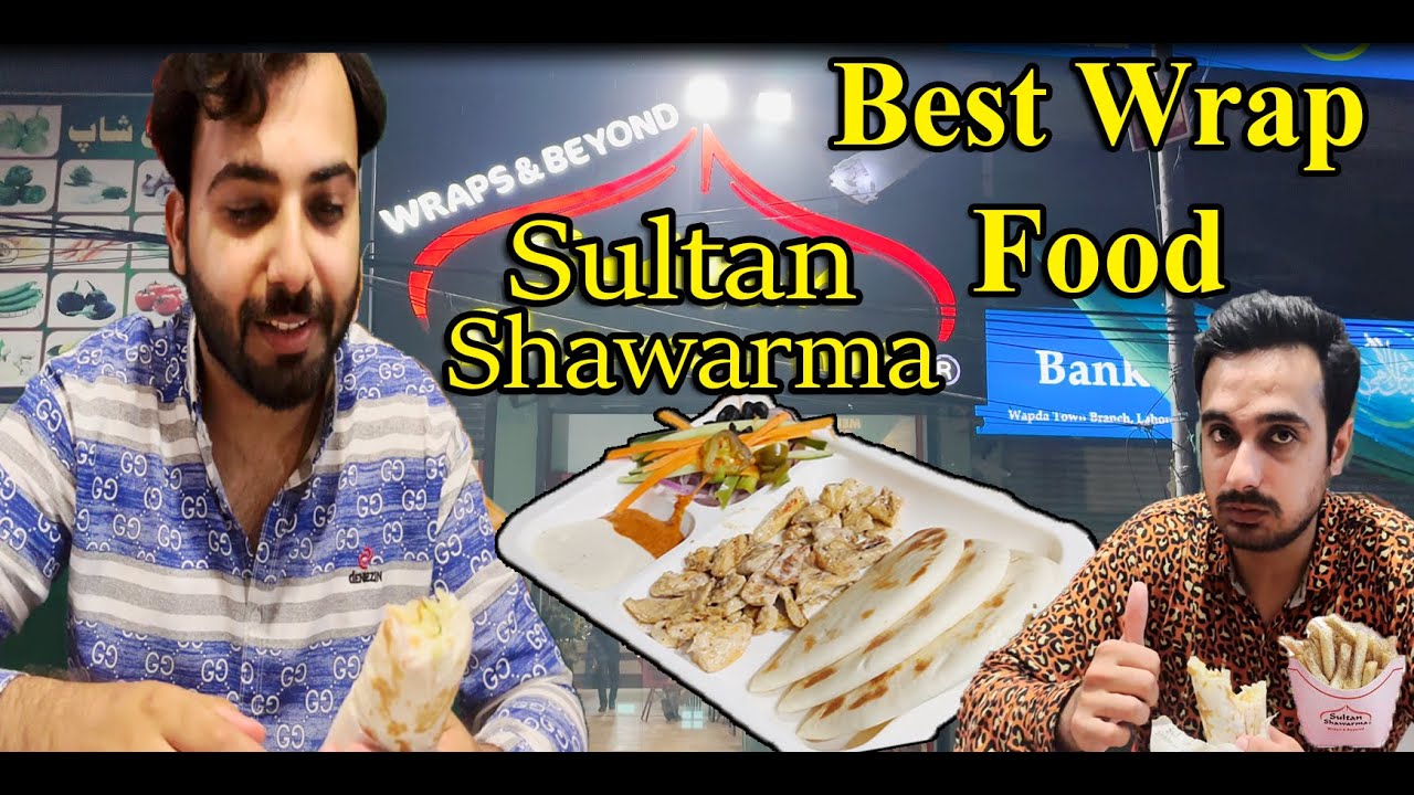 BEST WRAP FOOD | Sultan Shawarma | Best Platter | Best Mexican Food In Lahore