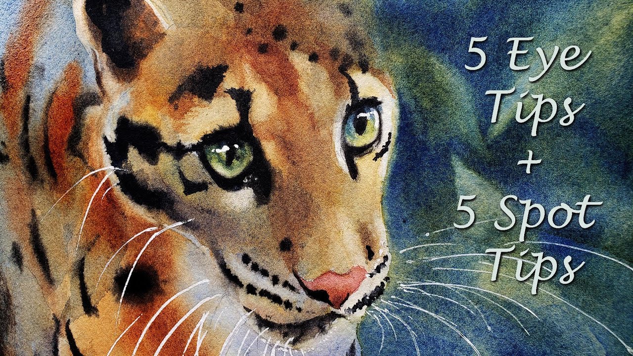 How to paint a Clouded  Leopard Watercolor - 5 Tips for Spots + 5 Tips on how to paint Leopard Eyes