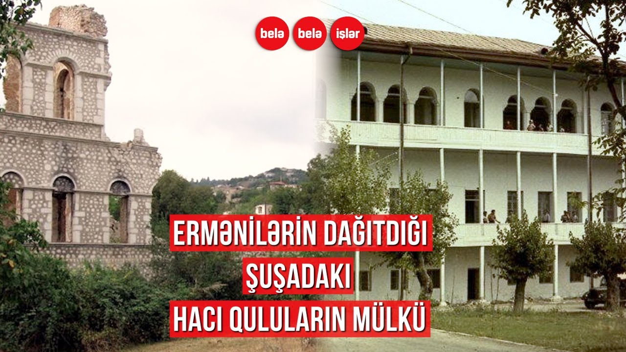 ŞUŞADAKI HACI QULULARIN MÜLKÜ