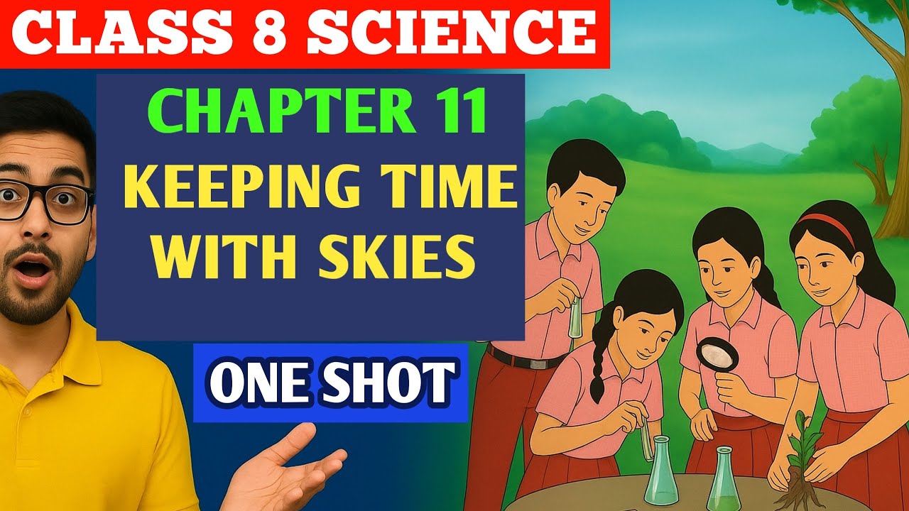 ONE SHOT | Class 8 Science Chapter 11 | Keeping Time with the Skies | NCERT Curiosity |  