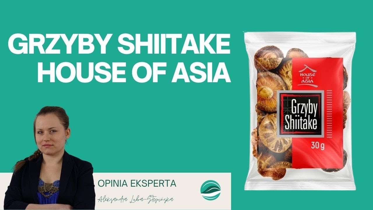 Grzyby Shiitake, House of Asia | Opinia eksperta | Jedz dobrze by Młynarski