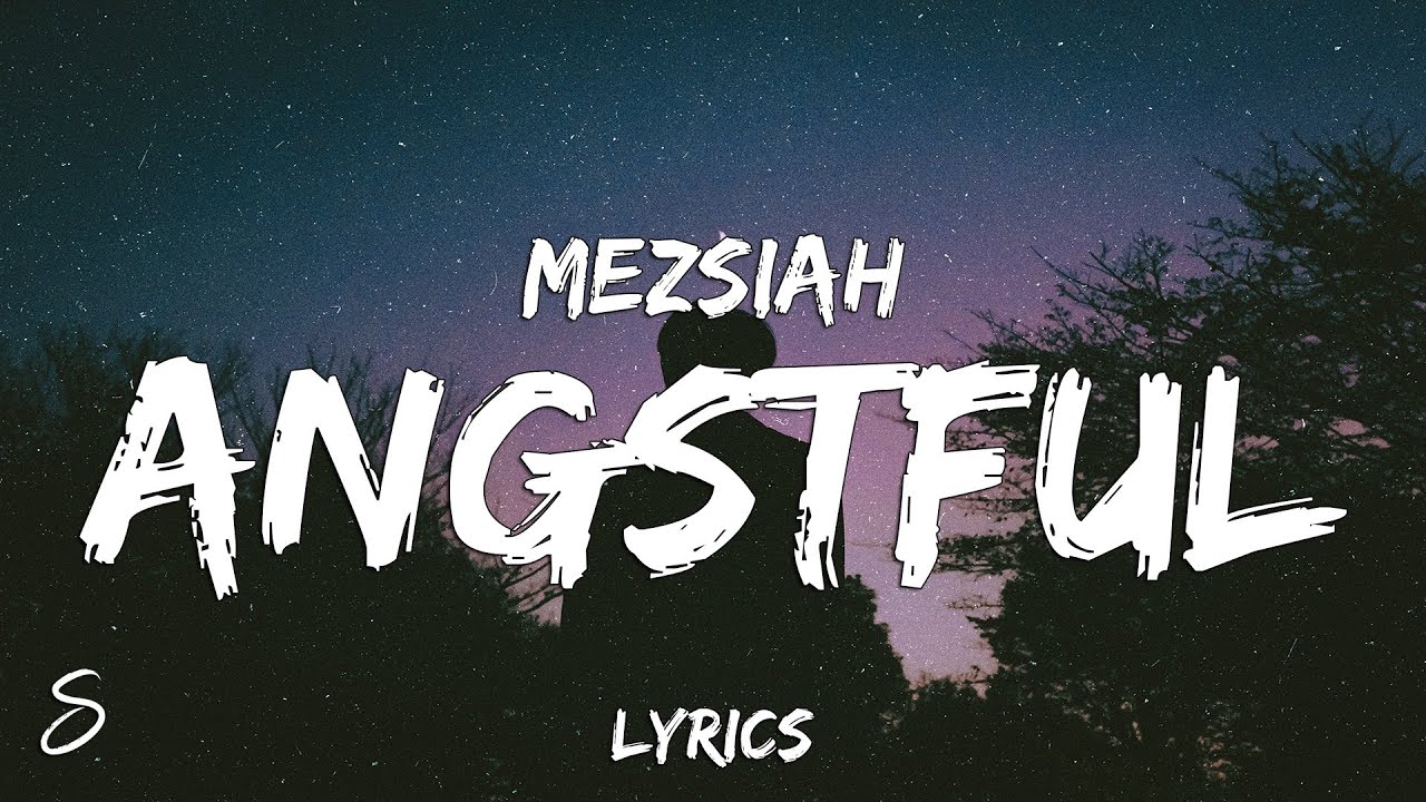 Mezsiah - Angstful (Lyrics)