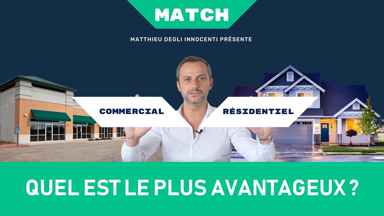 Match : Immobilier Commercial VS Immobilier Résidentiel