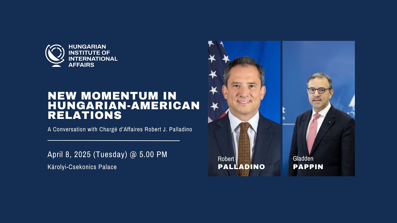 New Momentum in Hungarian-American Relations: A Conversation with Chargé d’Affaires Robert Palladino