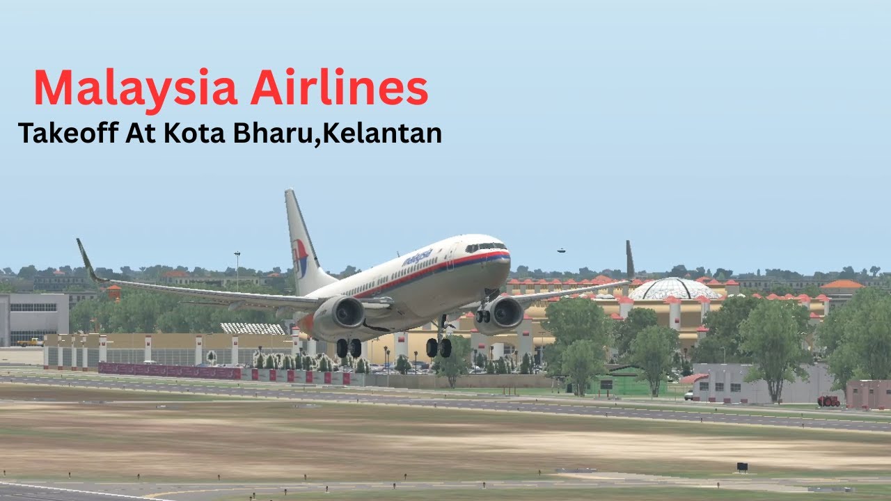 Malaysia Airlines | Takeoff At Kelantan | X-Plane 11