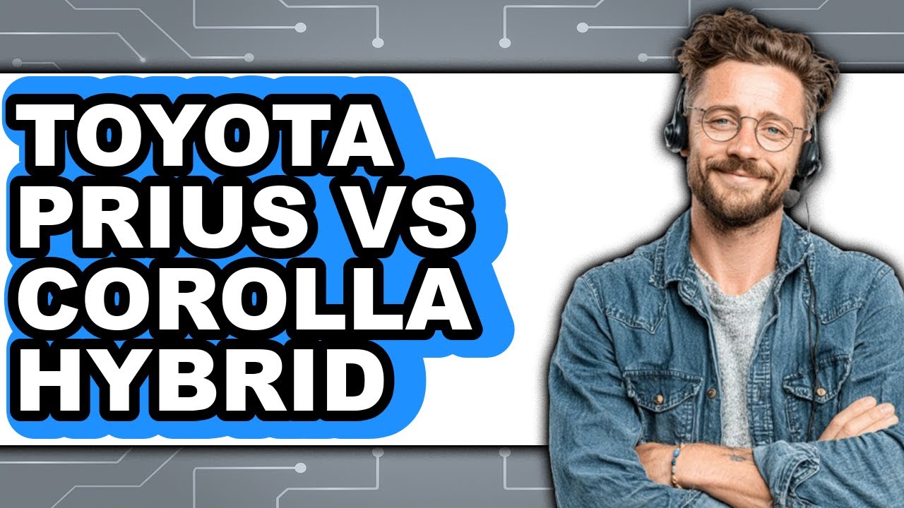 Toyota Prius vs Corolla Hybrid - Which is Better?