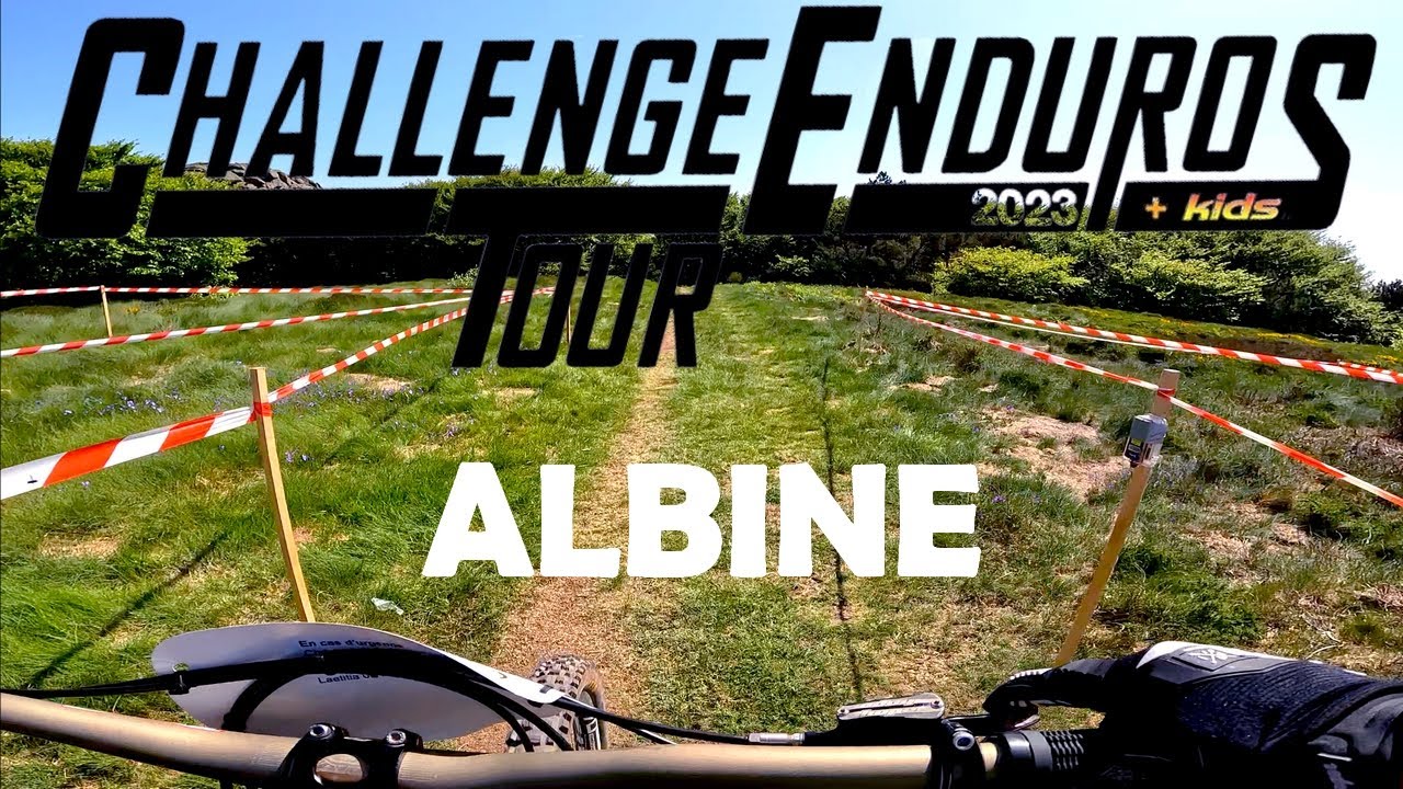 VTT Challenge Enduros Tour 2023 : #2 Enduro Albine