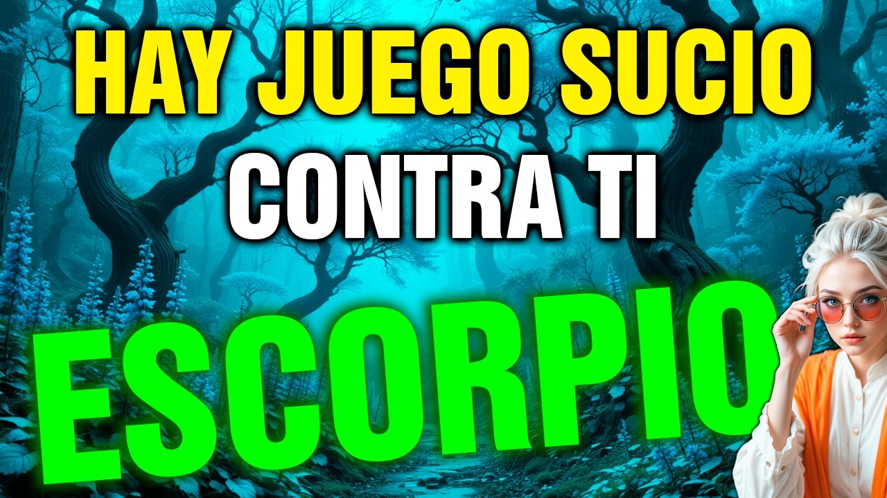 escorpio 😱 TU ÁNGEL de la GUARDA HABLA CLARO… ALGUIEN JUEGA SUCIO a TUS ESPALDAS 💀🔥