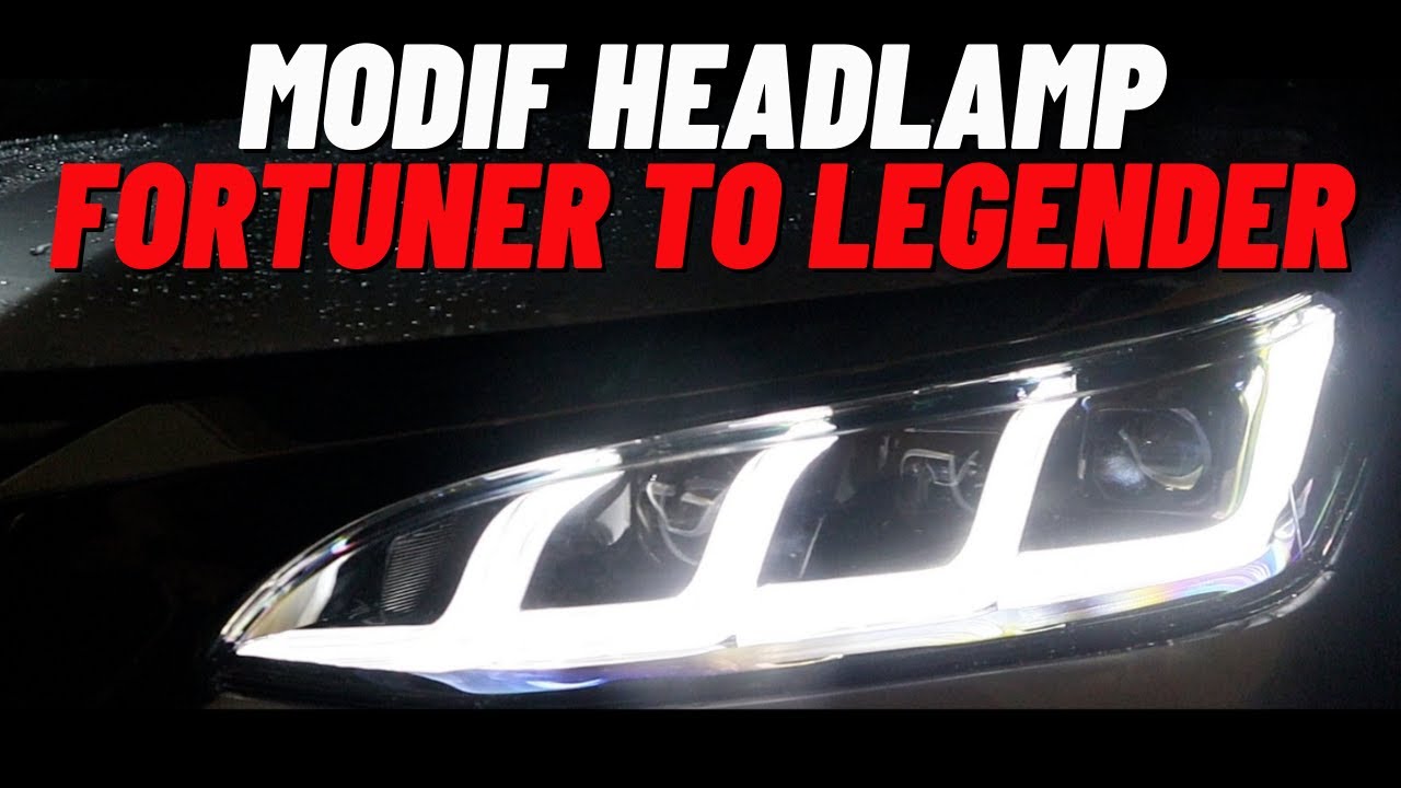 MODIF HEADLAMP FOTRUNER ALA LEGENDER | PALING VIRAL 2022 CAHAYANYA GA PERLU DI PERTANYAKAN