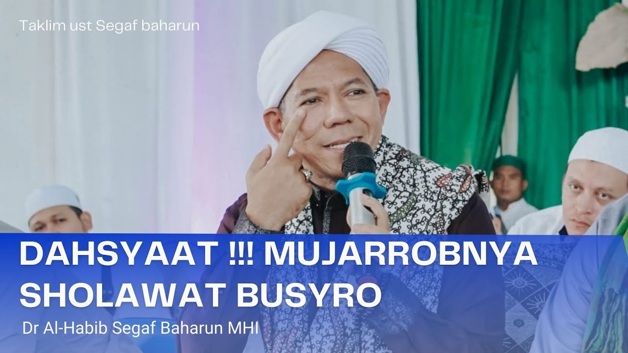 DAHSYAT ❗️ MUJARROBNYA SHOLAWAT BUSYRO || Dr Al-Habib Segaf Baharun MHI
