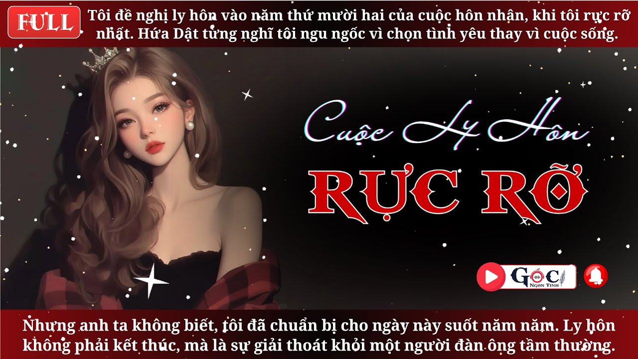 [Full] Cuộc Ly Hôn Rực Rỡ- Ngôn Tình Hiện Đại, Tra Nam, Vả Mặt
