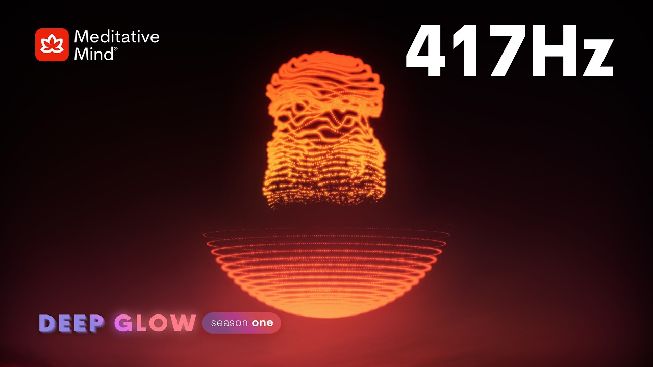 417Hz 》Negative Energy WIPEOUT 》Sacral Chakra Healing 》DEEP GLOW Series || EP4