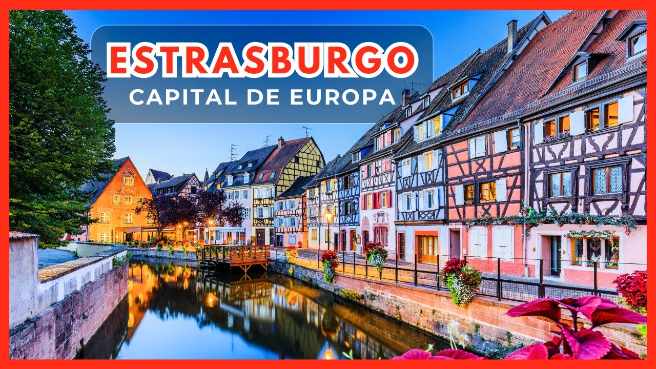 ➡️ Visitar ESTRASBURGO en 2024: Lugares de La CAPITAL de EUROPA