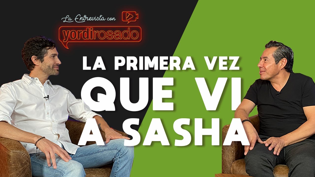 La PRIMERA VEZ que vi a SASHA | Benny Ibarra | La entrevista con Yordi Rosado
