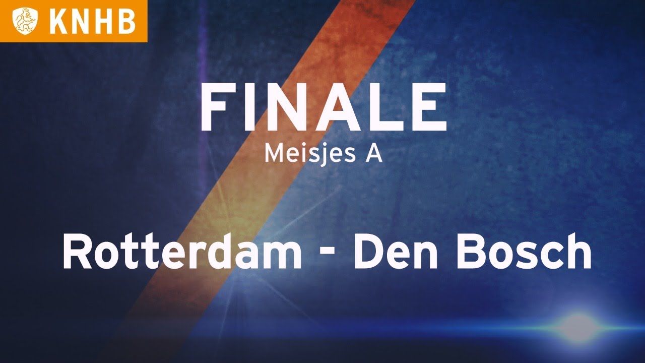 NK ZAAL Finale Meisjes A I Rotterdam - Den Bosch