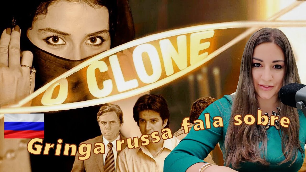 Gringa RUSSA fala sobre O CLONE