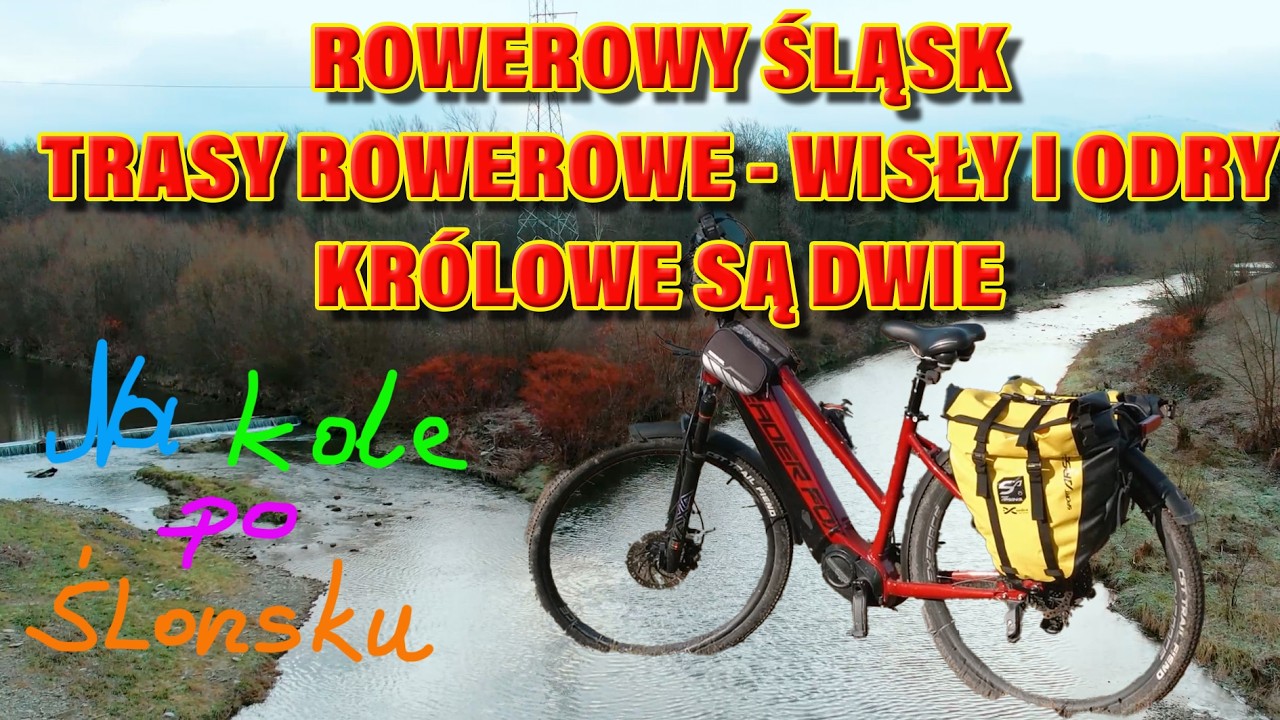 Trasy rowerowe w okolicach rzek Wisła i Odra na Śląsku