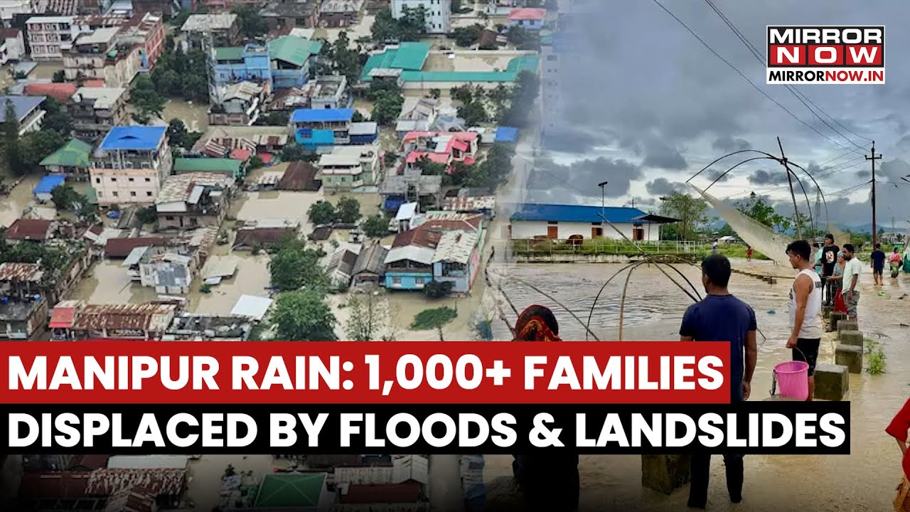 Manipur Rains: Over 1000 Families Displaced By Flash Floods, Landslides; IMD Issues Warning | Watch
