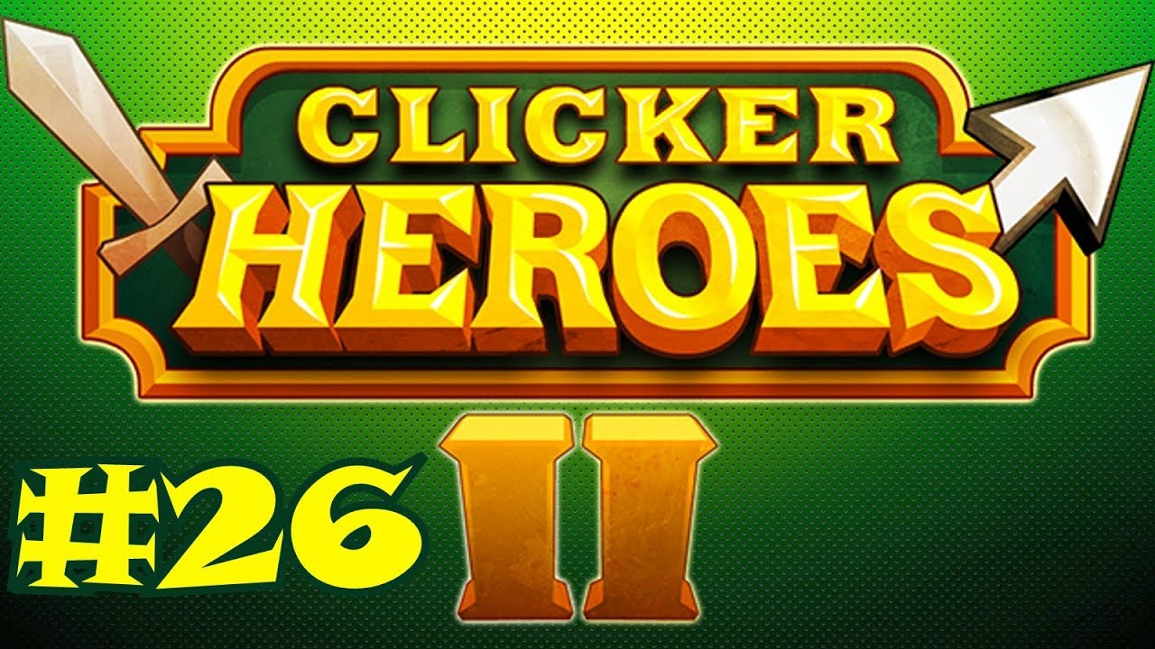 Clicker Heroes 2 Beta #26 - Ripping Through World 12!!!