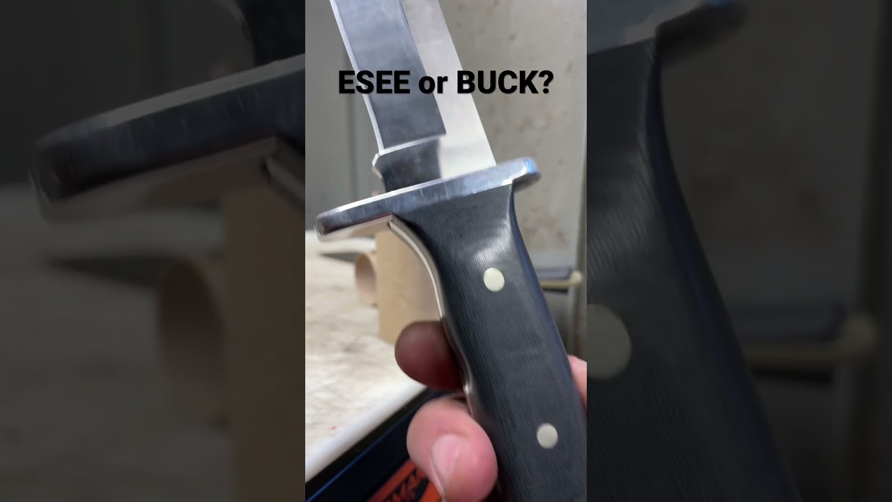 ESEE or BUCK? 