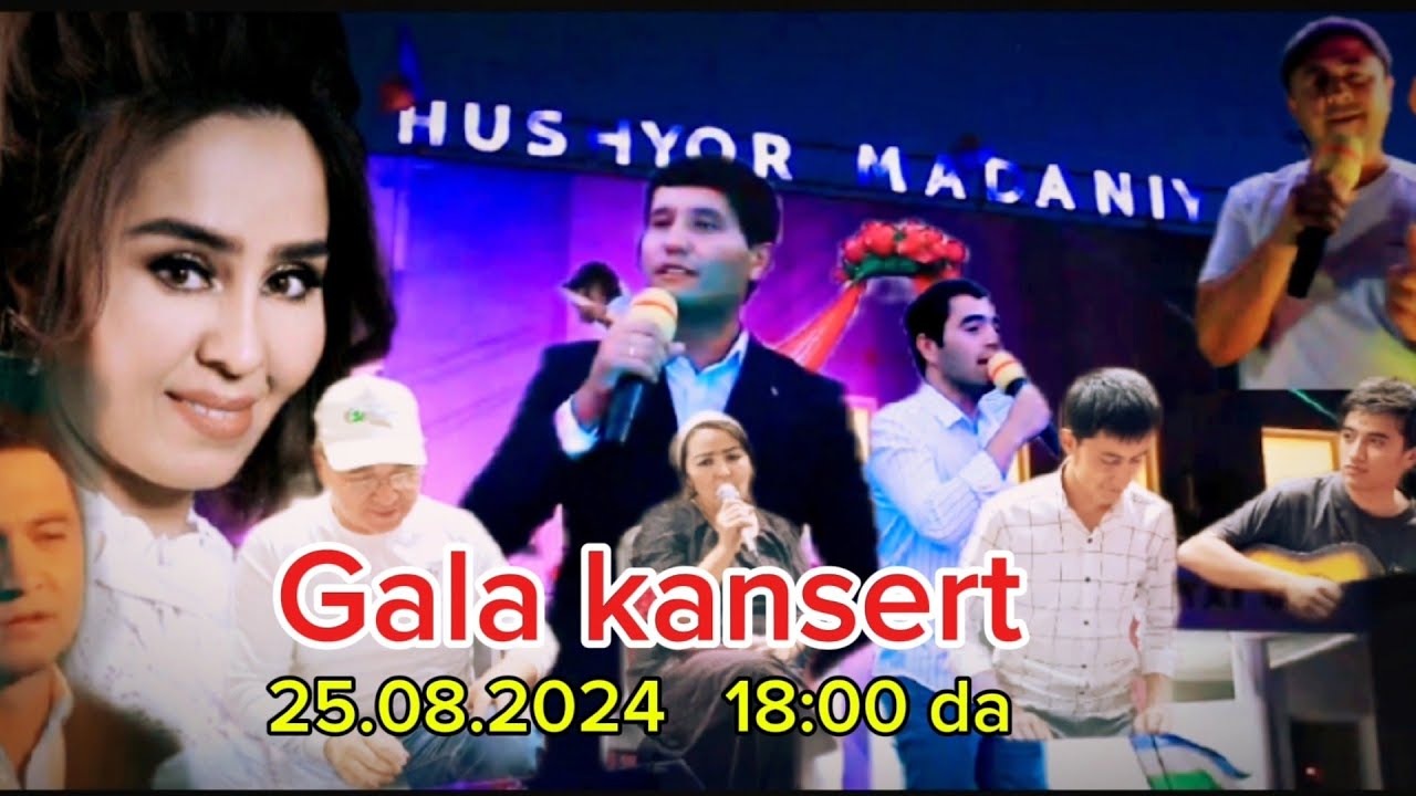 Галла консерт хушёр маданийат уйида 25.08.2024 сот 18:00 да