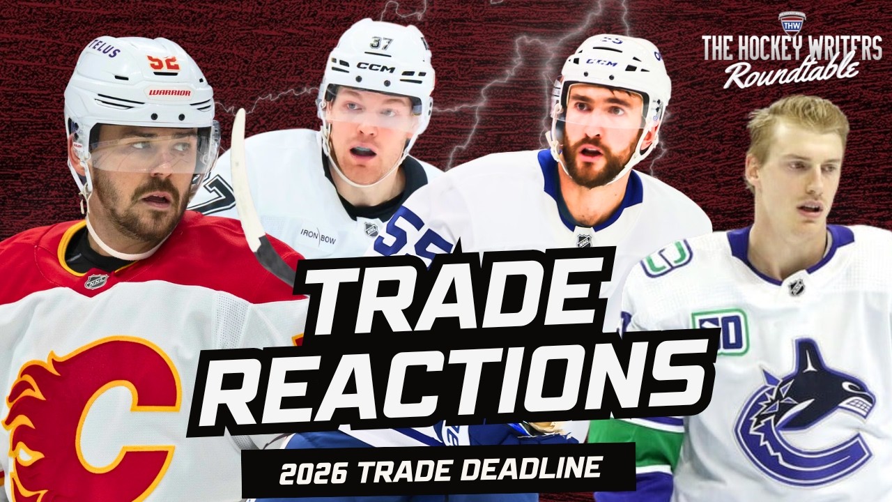 2026 NHL Trade Deadline Reaction - Weegar, Dickinson, Myers, Foegele, Roy & More | THW Roundtable