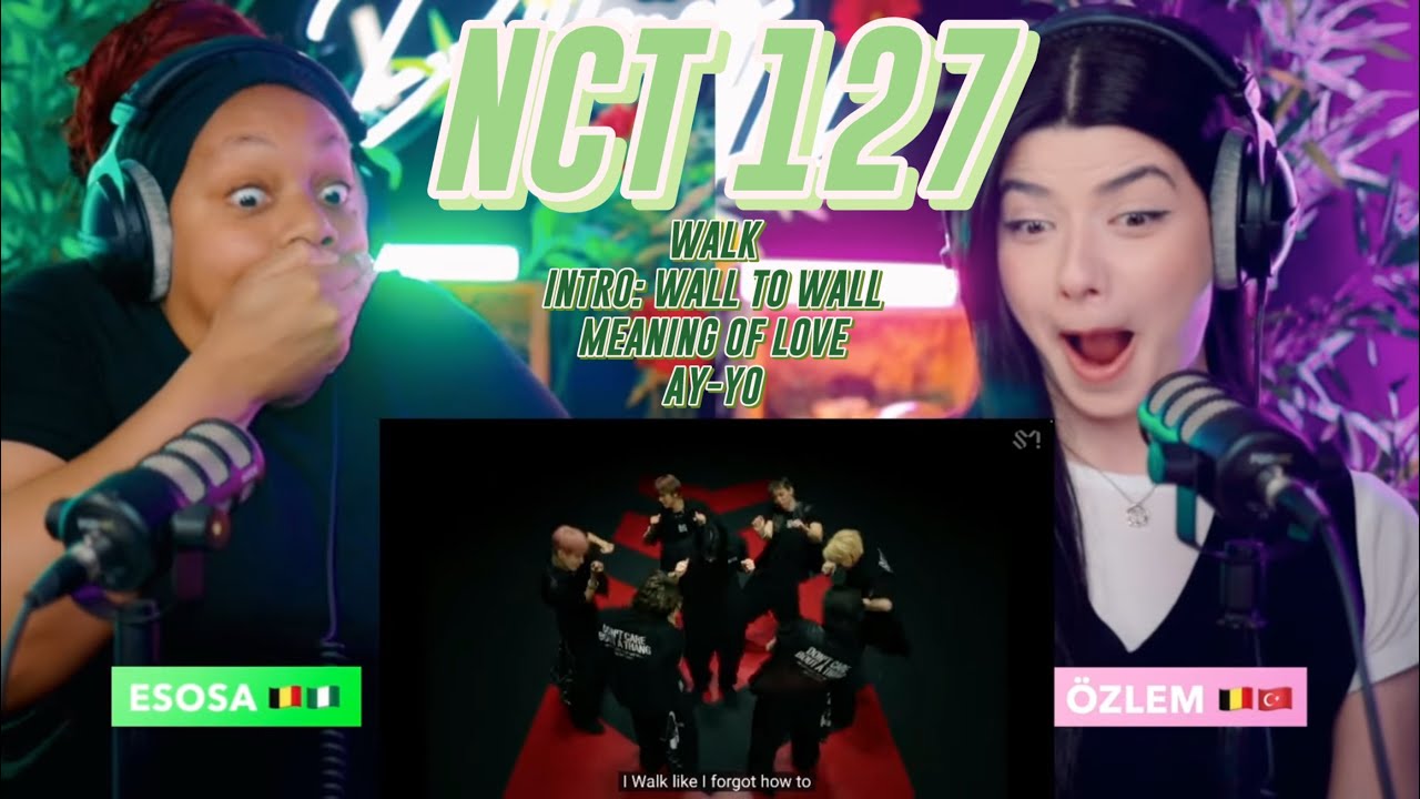 NCT 127 엔시티 127 '삐그덕 (Walk)' MV, 'Intro: Wall to Wall', 'Meaning of Love' and AY-YO reaction