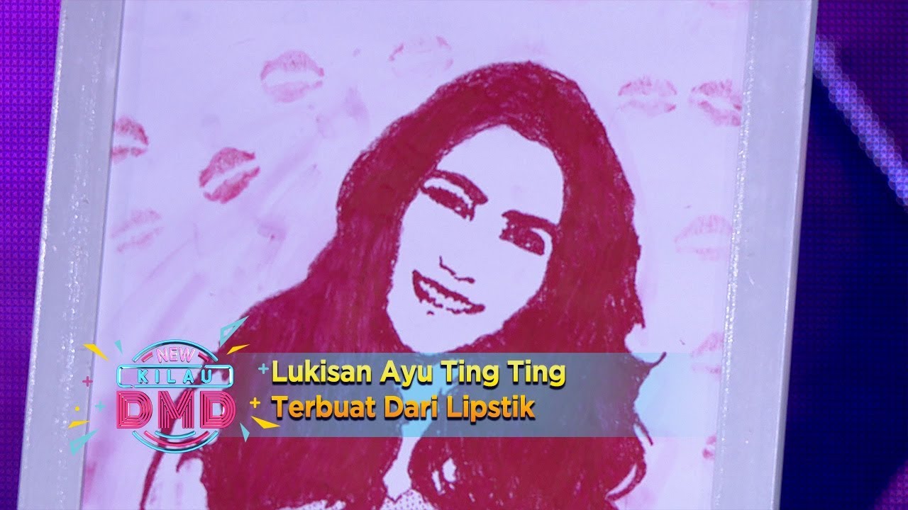 TERBAIK! Lukisan Lipstik  Ayu Ting Ting Karya Peserta DMD - New Kilau DMD (19/12)