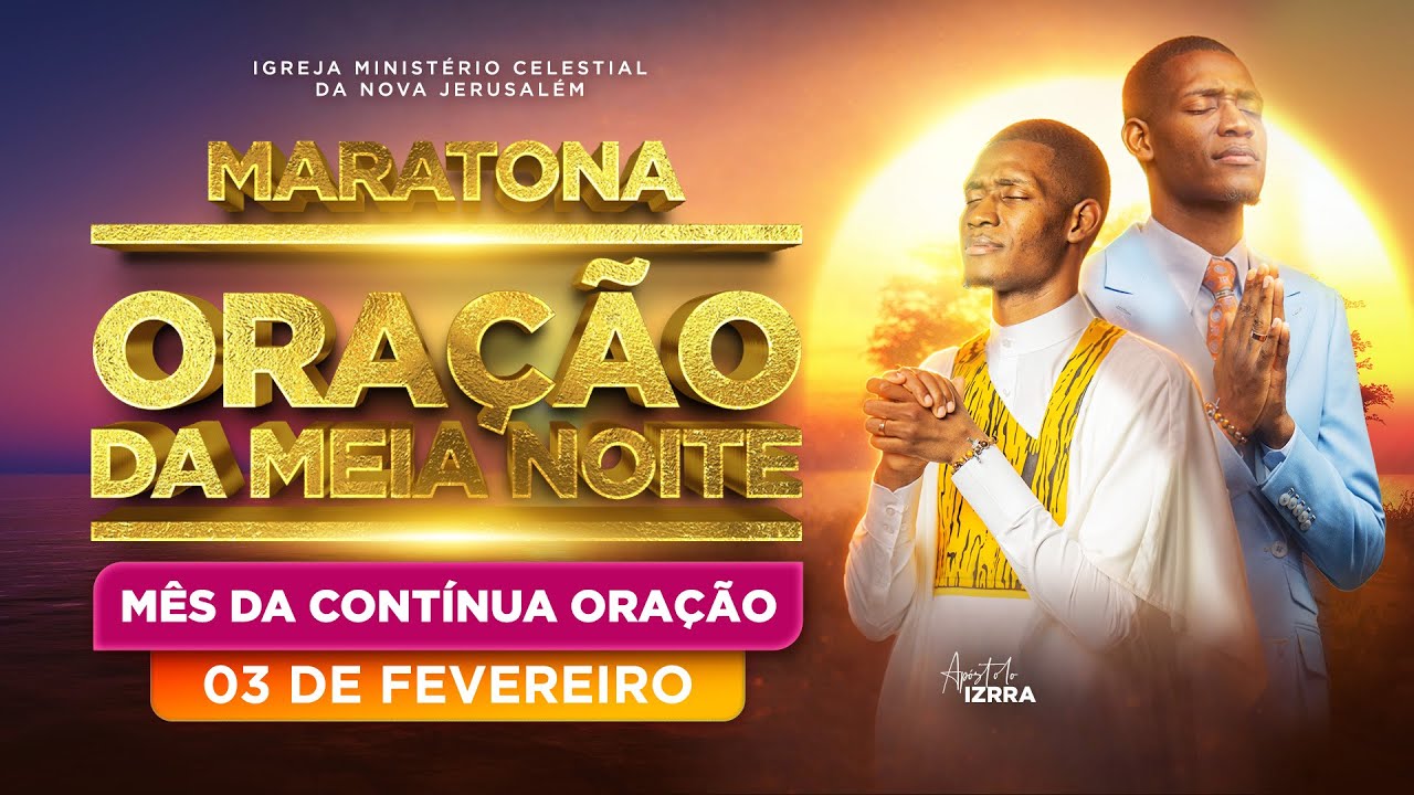 🔴 MARATONA DE ORAÇÃO DA MEIA-NOITE | APÓSTOLO IZRRA | 03.02.2026