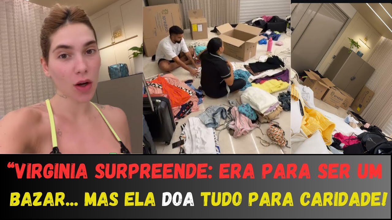 “VIRGINIA SURPREENDE: ERA PARA SER UM BAZAR... MAS ELA DOA TUDO PARA CARIDADE!”