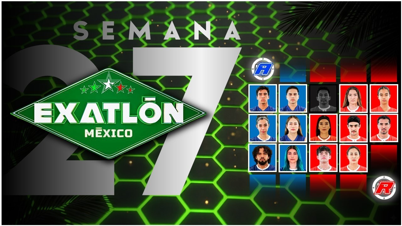 SEMANA 27: Exatl&oacute;n M&eacute;xico (2025 - 2026) | Temporada 9