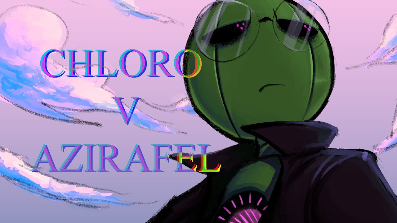 Azirafel vs Chloro [DUEL#12] {