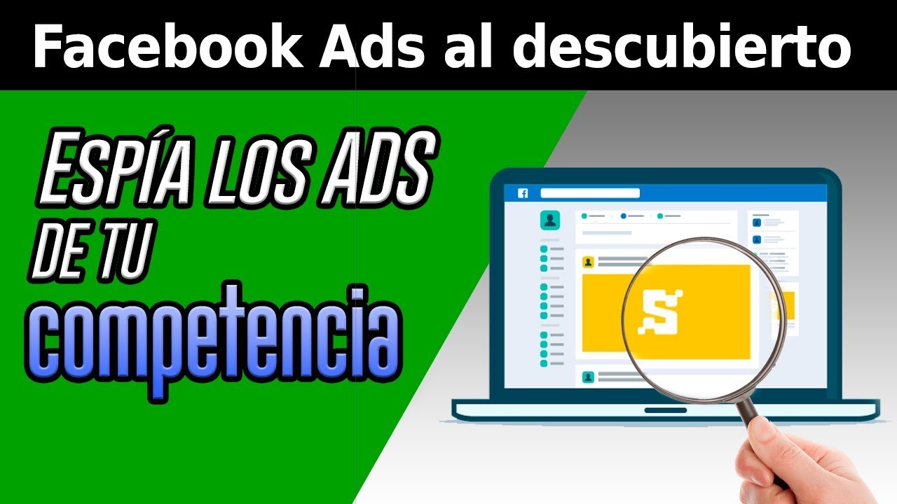 Esp&iacute;a los ANUNCIOS de tu Competencia en Facebook Ads 2018