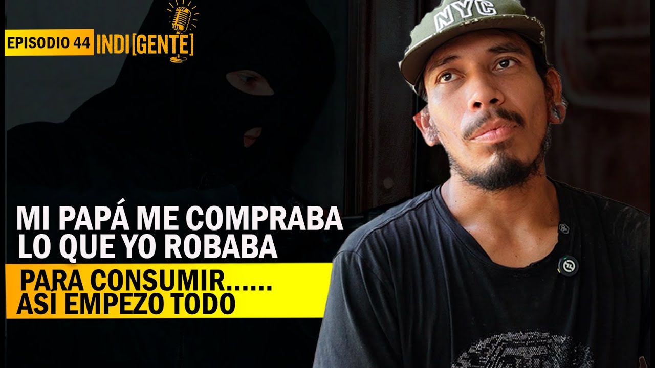 Así empezó todo, mi papa me compraba lo que yo robaba para consumir