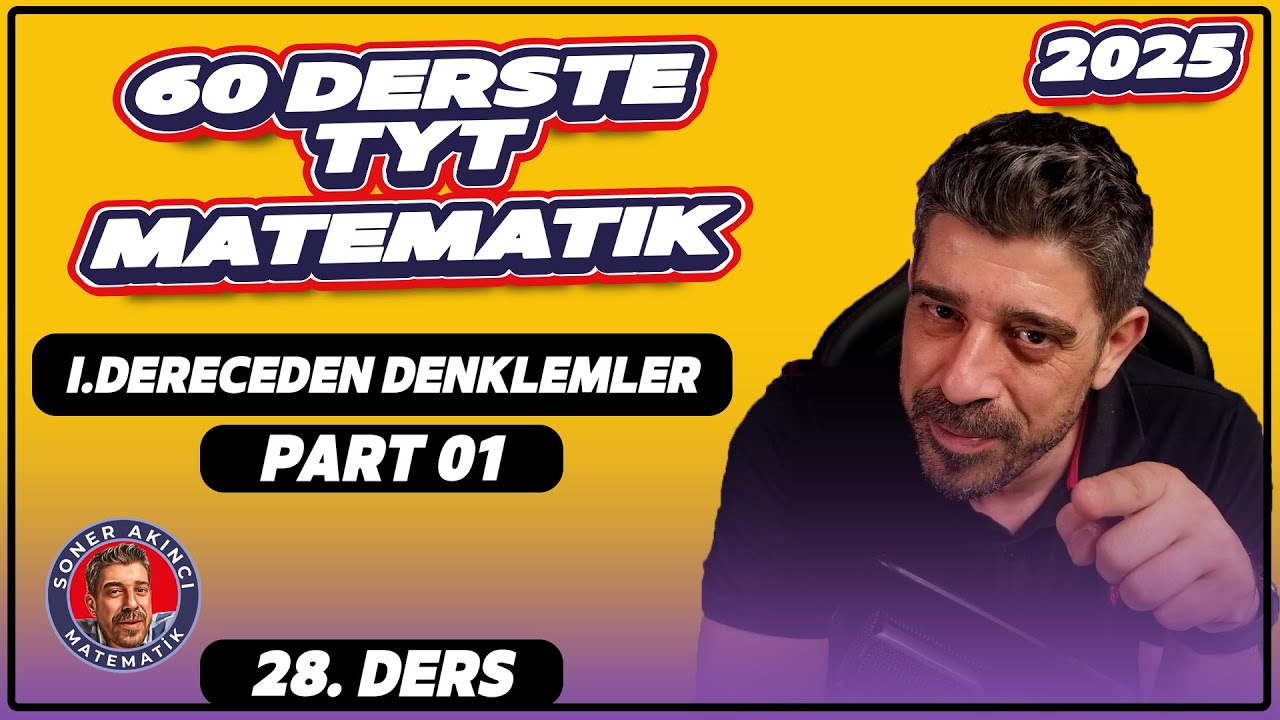 I.Dereceden Denklemler | 1.Ders | 60 Derste TYT Matematik Kampı | 2025