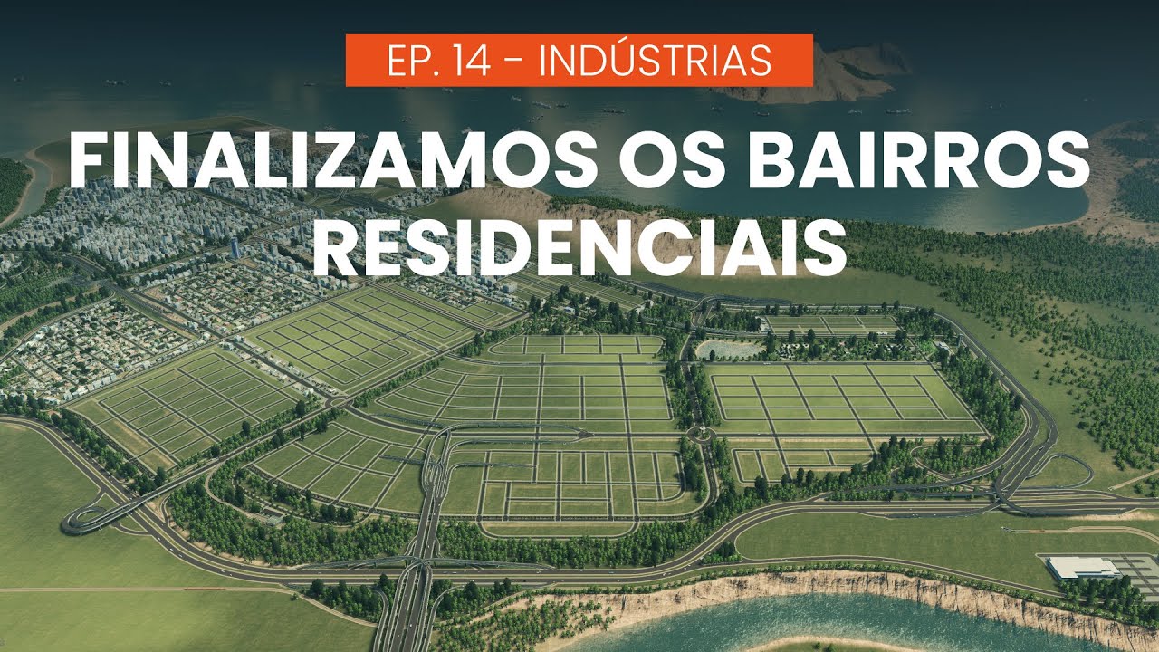 Terminamos os Bairros Residenciais | Cities: Skylines Indústrias | S2E14