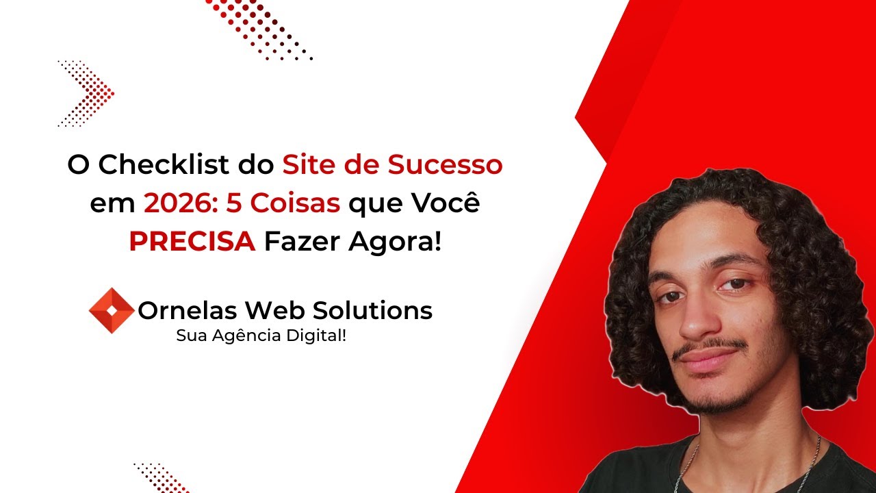 O Checklist do Site de Sucesso em 2026: 5 Coisas que Você PRECISA Fazer Agora!