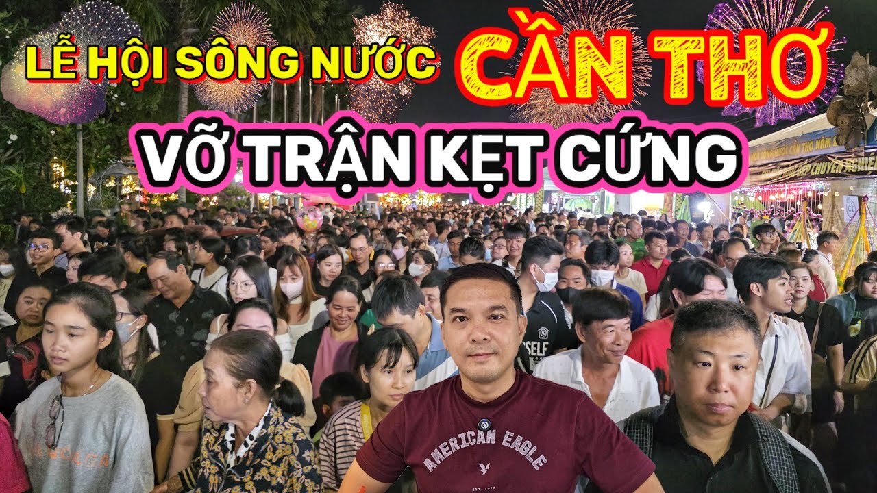 CẦN THƠ VỠ TRẬN KẸT CỨNG NGƯỜI ĐÊM KHAI MẠC LỄ HỘI SÔNG NƯỚC LẦN 1 || Nick Nguyen
