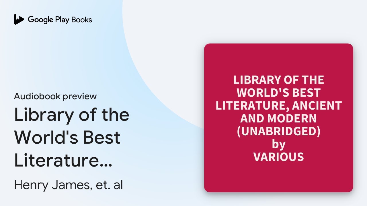 Library of the World's Best Literature, Ancient&hellip; by Henry James, et. al &middot; Audiobook preview