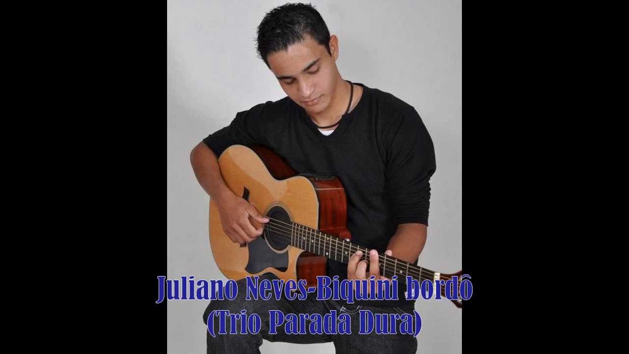 Juliano Neves - Biquini bord&ocirc; (Trio Parada dura)