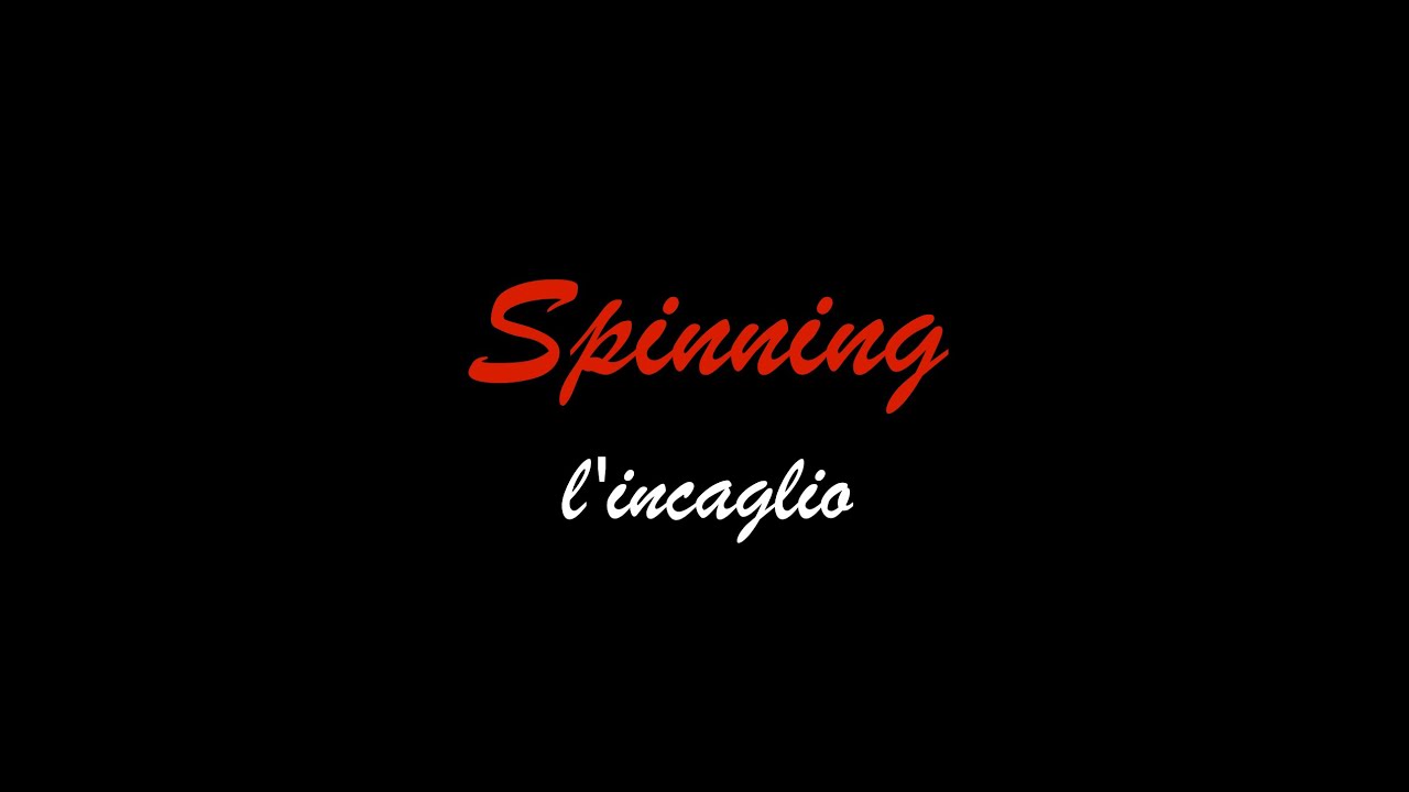 #49 - Spinning - Incaglio