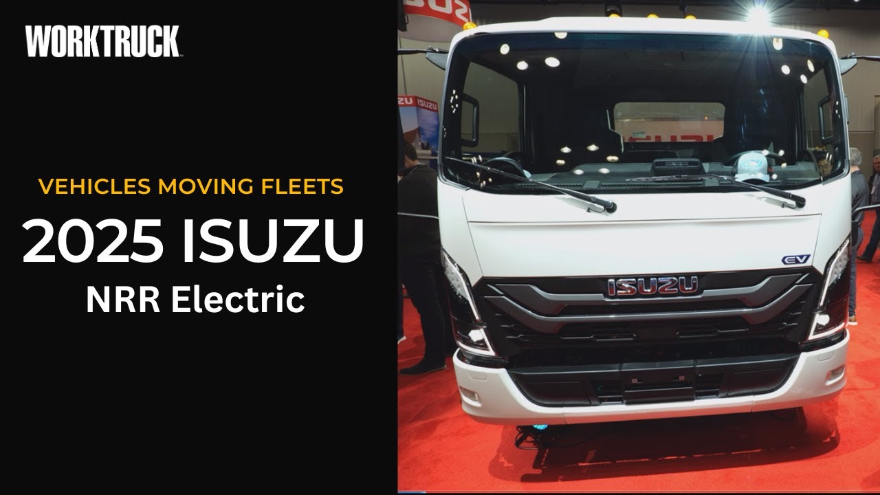 Vehicles Moving Fleets: What's New with 2025 Isuzu NRR Electric