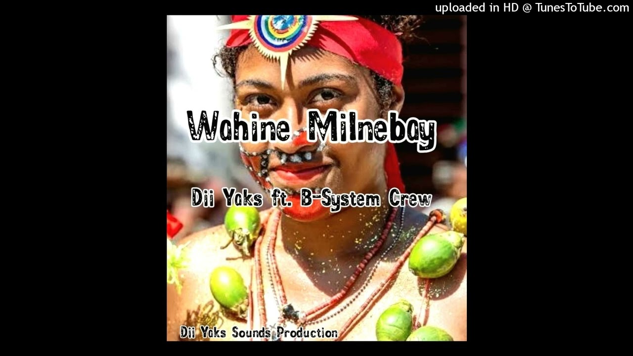 Wahine Milnebay🎶 Dii Yaks ft. B-System Crew[Dii Yaks Prod]