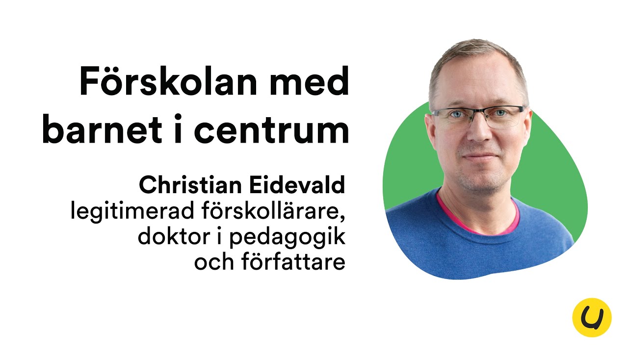 Webbinarium: Förskolan med barnet i centrum – med Christian Eidevald