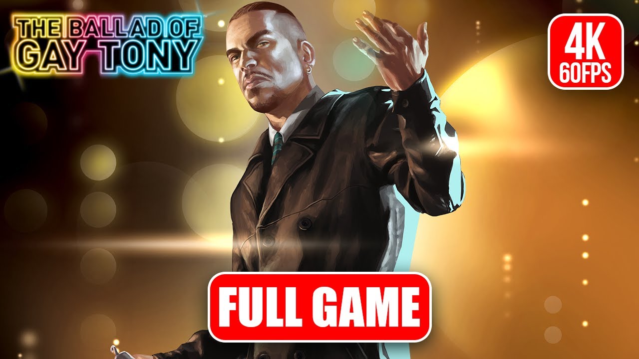 Grand Theft Auto IV  - The Ballad of Gay Tony FULL Walkthrough [4K 60 FPS] | No Commentary