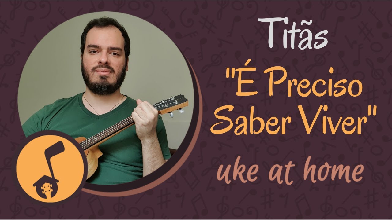 Titãs - É Preciso Saber Viver | Ukulele tutorial