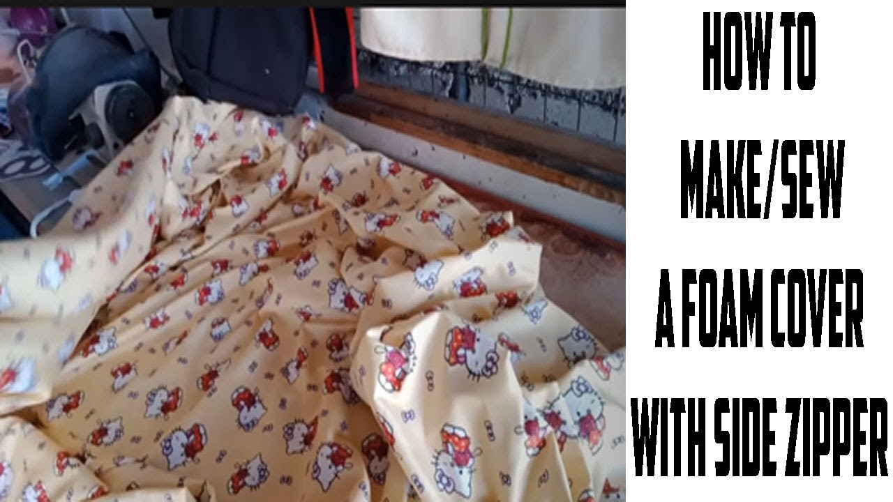 Paano  magtabas/gumawa/magtahi ng foam cover with side zipper