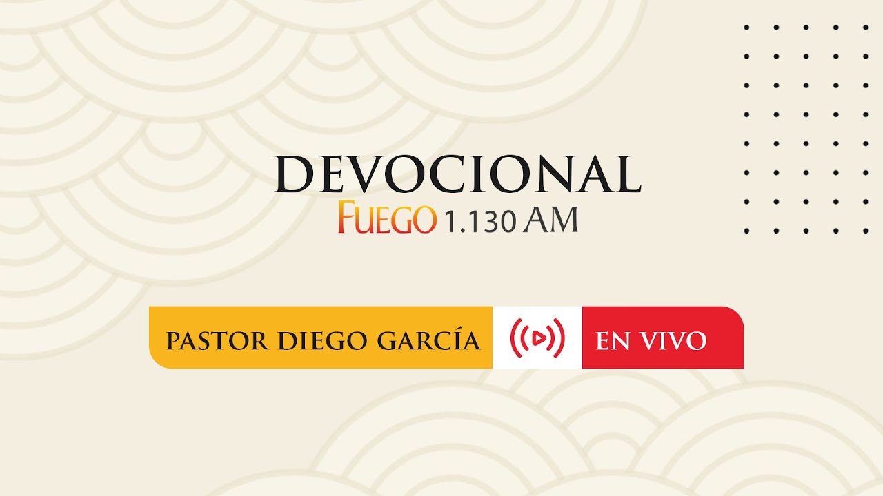Devocional Fuego 1.130AM con el pastor Diego García