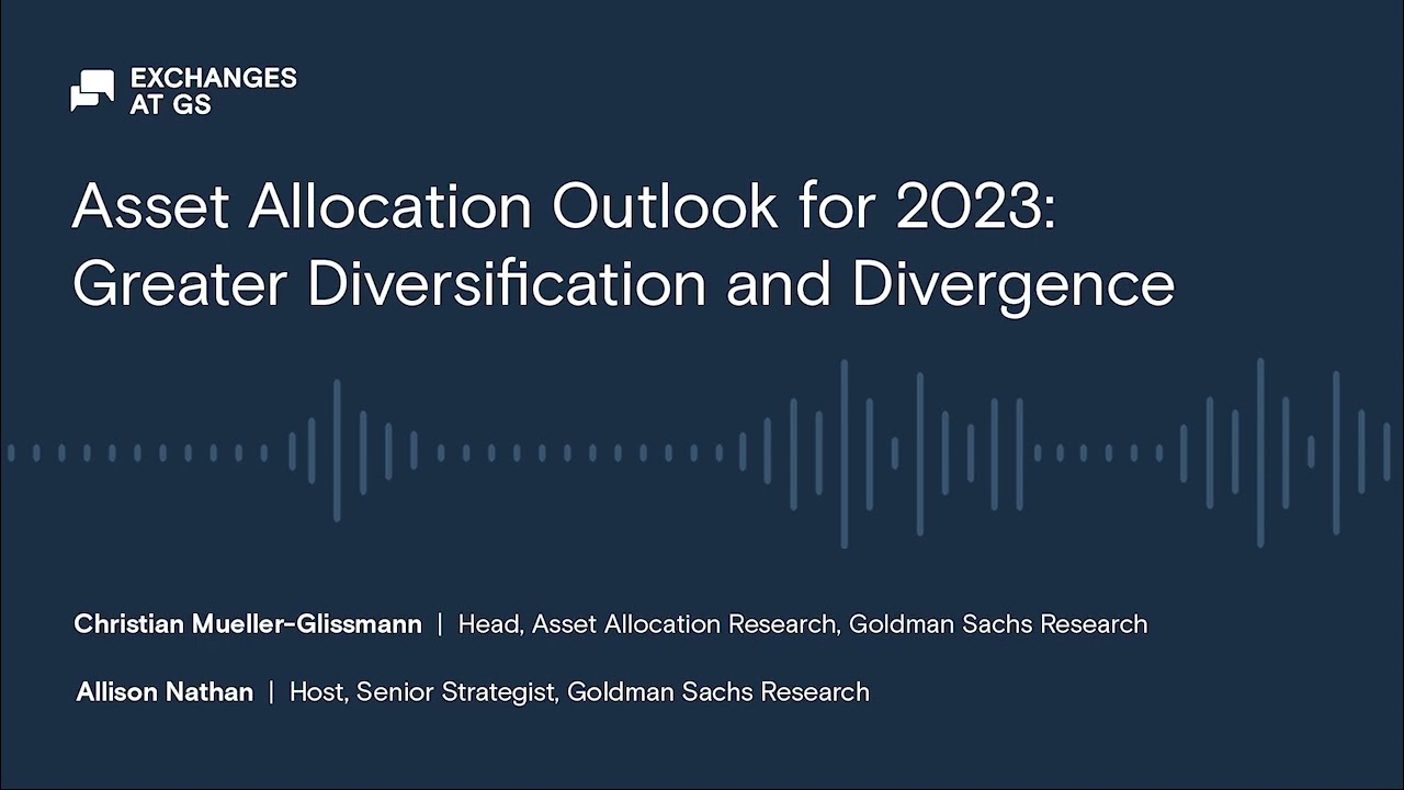 Asset Allocation Outlook for 2023: Greater Diversification and Divergence